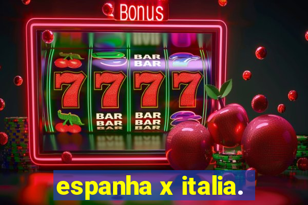 espanha x italia.